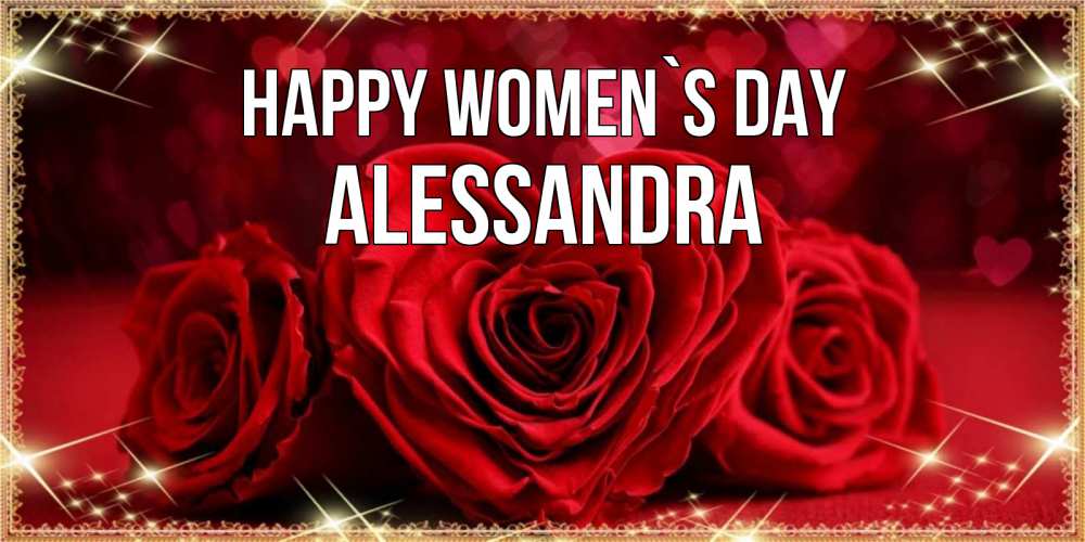 Greetings card с именем, Alessandra happy women`s day три красные розы Greetings with text for free download 